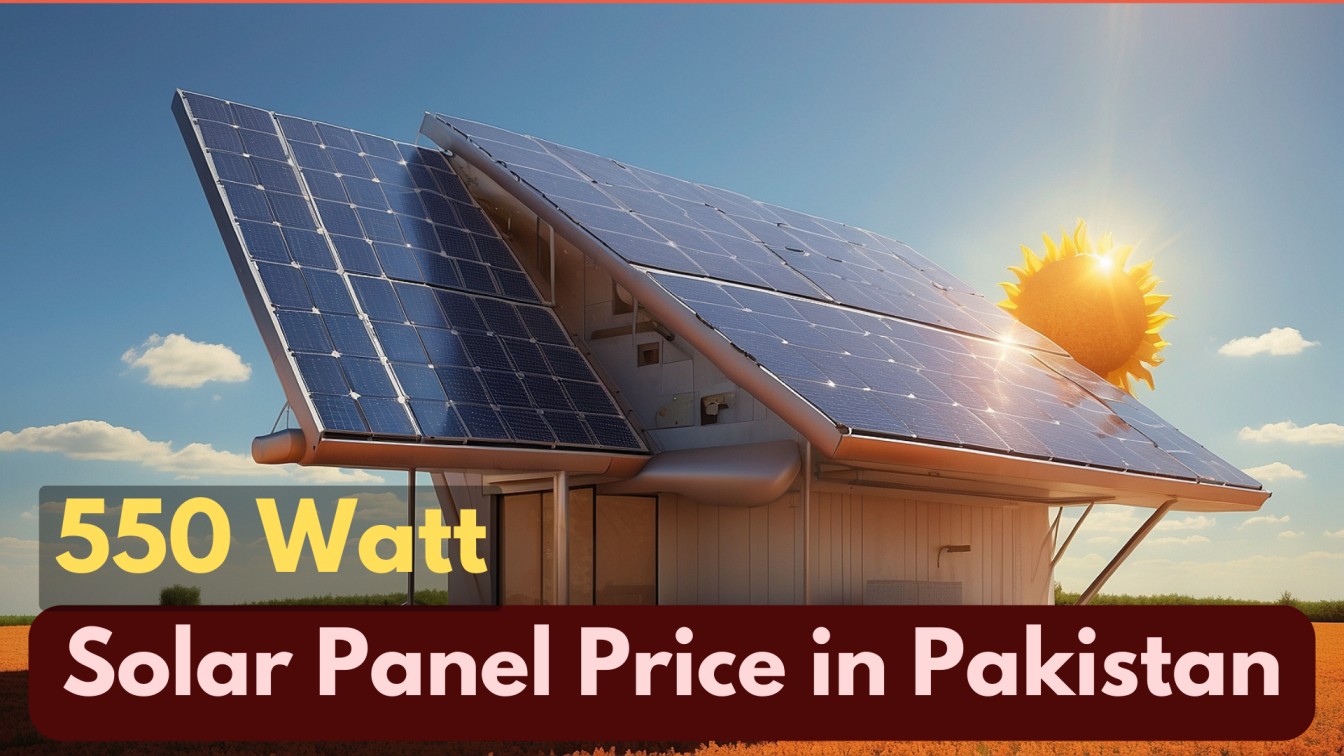 550 Watt Solar Panel Price in Pakistan 2024