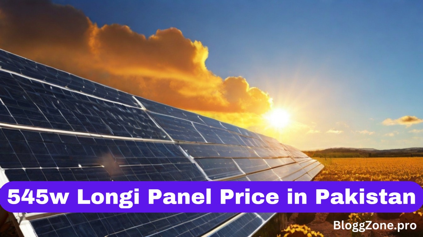 545 Watt Longi Solar Panel Price in Pakistan-March 2024